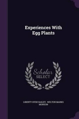 Cover of Experiences with Egg Plants