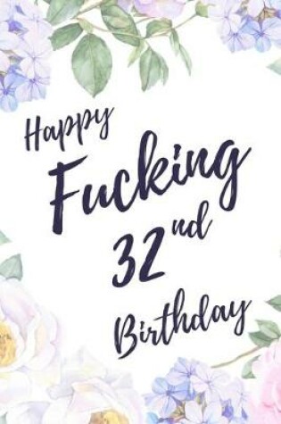 Cover of Happy Fucking 32nd Birthday