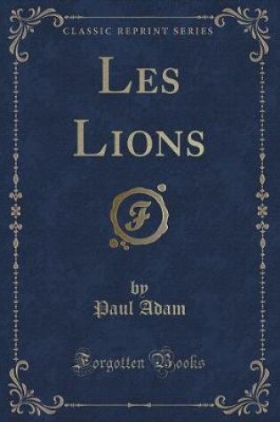 Cover of Les Lions (Classic Reprint)