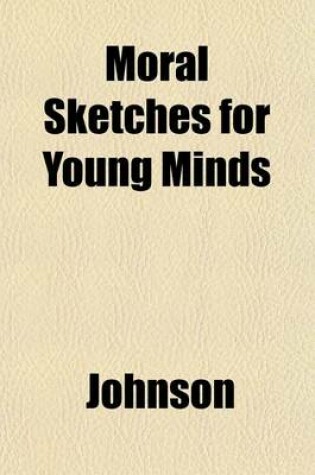 Cover of Moral Sketches for Young Minds