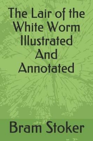 Cover of The Lair of the White Worm Illustrated And Annotated