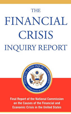 Book cover for The Financial Crisis Inquiry Report, Authorized Edition