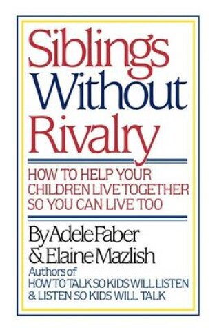 Cover of Siblings Without Rivalry