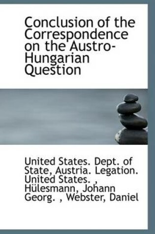Cover of Conclusion of the Correspondence on the Austro-Hungarian Question
