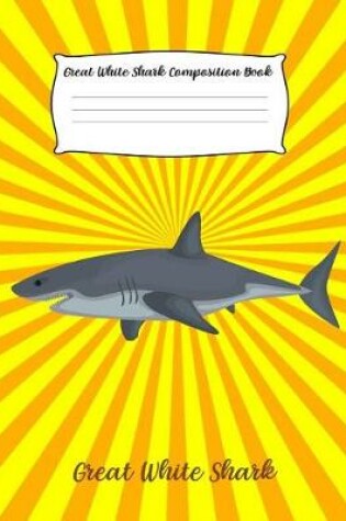 Cover of Great White Shark Composition Book