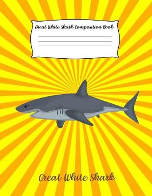 Book cover for Great White Shark Composition Book