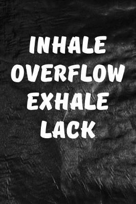 Book cover for Inhale Overflow Exhale Lack