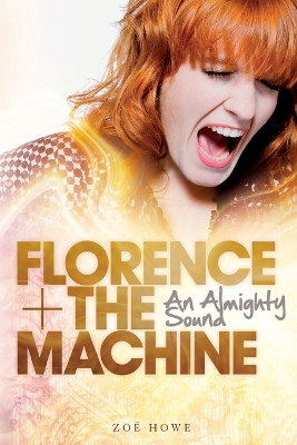 Book cover for Florence + the Machine: An Almighty Sound