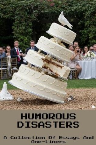 Cover of HUMOROUS DISASTERS A Collection Of Essays And One-Liners