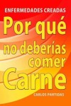 Book cover for Por Que No Deberias Comer Carne