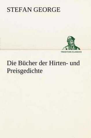 Cover of Die Bucher Der Hirten- Und Preisgedichte