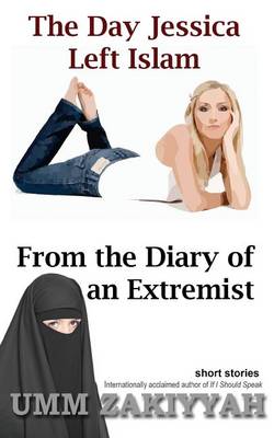 Book cover for The Day Jessica Left Islam & From the Diary of an Extremist