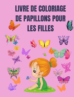 Cover of Livre de coloriage de papillons pour les filles