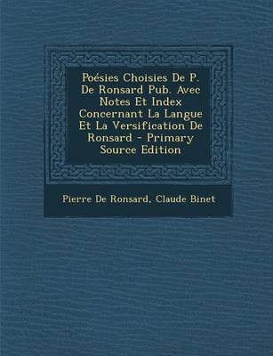 Book cover for Poesies Choisies de P. de Ronsard Pub. Avec Notes Et Index Concernant La Langue Et La Versification de Ronsard