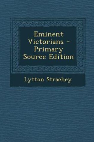 Cover of Eminent Victorians - Primary Source Edition