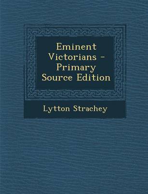 Book cover for Eminent Victorians - Primary Source Edition