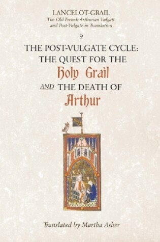 Cover of Lancelot-Grail: 9. The Post-Vulgate Cycle. The Quest for the Holy Grail and The Death of Arthur