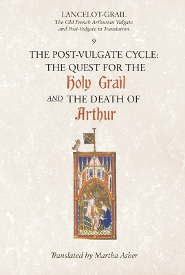 Book cover for Lancelot-Grail: 9. The Post-Vulgate Cycle. The Quest for the Holy Grail and The Death of Arthur