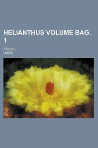 Cover of Helianthus; A Novel Volume Bag. 1