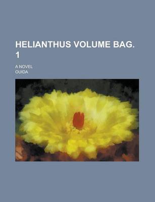 Book cover for Helianthus; A Novel Volume Bag. 1