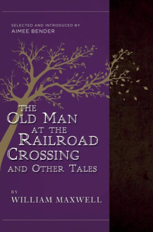 Book cover for The Old Man at the Railroad Crossing and Other Tales