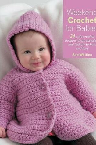 Cover of Weekend Crochet for Babies