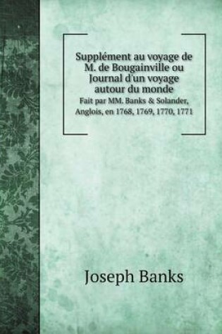 Cover of Supplément au voyage de M. de Bougainville ou Journal d'un voyage autour du monde Fait par MM. Banks & Solander, Anglois, en 1768, 1769, 1770, 1771