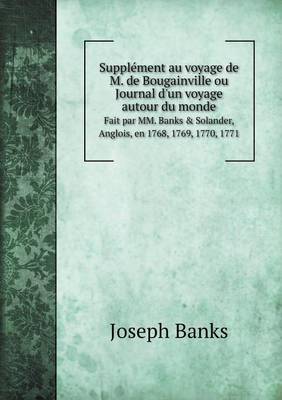 Book cover for Supplément au voyage de M. de Bougainville ou Journal d'un voyage autour du monde Fait par MM. Banks & Solander, Anglois, en 1768, 1769, 1770, 1771