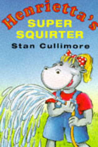 Cover of Henrietta's Super Squirter