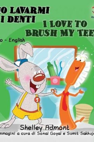 Cover of Amo lavarmi i denti I Love to Brush My Teeth