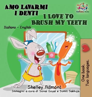 Book cover for Amo lavarmi i denti I Love to Brush My Teeth