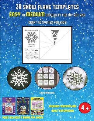 Book cover for Easy Snowflake (28 snowflake templates - easy to medium difficulty level fun DIY art and craft activities for kids)