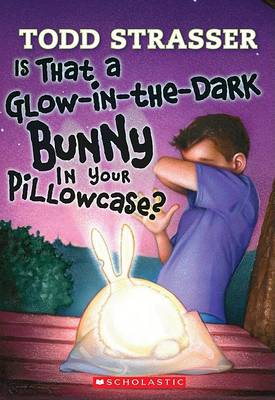 Book cover for Is That a Glow-In-The-Dark Bunny in Your Pillowcase?