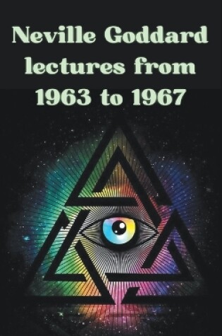 Cover of Neville Goddard lectures from 1963 to 1967
