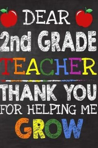 Cover of Dear 2nd Grade Teacher Thank You For Helping Me Grow