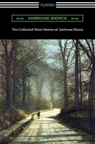Cover of The Collected Short Stories of Ambrose Bierce