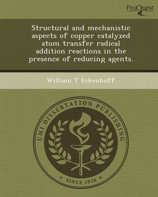 Book cover for Structural and Mechanistic Aspects of Copper Catalyzed Atom Transfer Radical Addition Reactions in the Presence of Reducing Agents