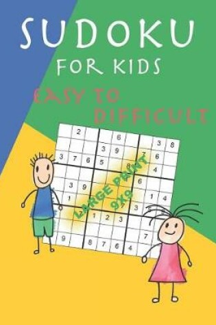 Cover of Sudoku for kids easy to difficult - Large print 9x9