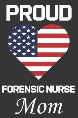 Book cover for Proud Forensic Nurse Mom