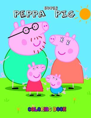 Book cover for Super Peppa Pig coloring book