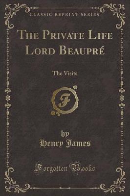 Book cover for The Private Life Lord Beaupré