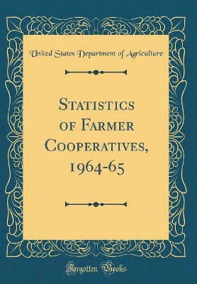 Book cover for Statistics of Farmer Cooperatives, 1964-65 (Classic Reprint)