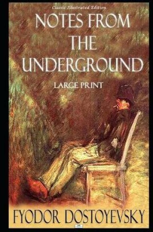 Cover of Notes from the Underground (Classic Illustrated Edition)