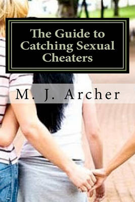 Cover of The Guide to Catching Sexual Cheaters