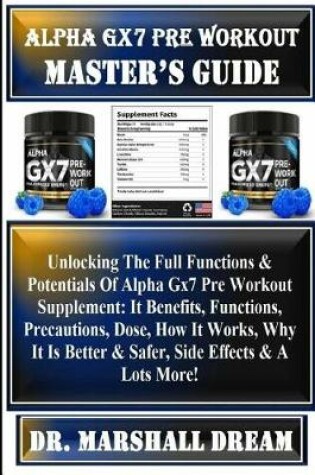 Cover of Alpha Gx7 Pre Workout Master's Guide