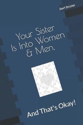 Book cover for Your Sister Is Into Women & Men, And That's Okay!
