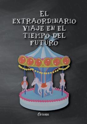 Book cover for El extraordinario viaje en el tiempo del futuro