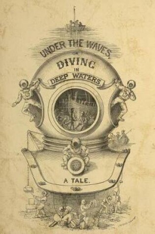 Cover of Under the Waves, or Diving in Deep Waters