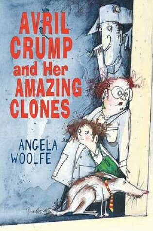 Cover of Avril Crump and Her Amazing Clones