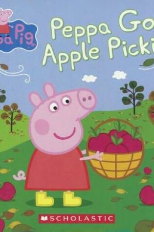 Cover of Peppa Goes Apple Picking